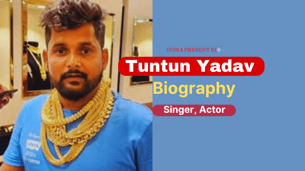 Tuntun Yadav Biography