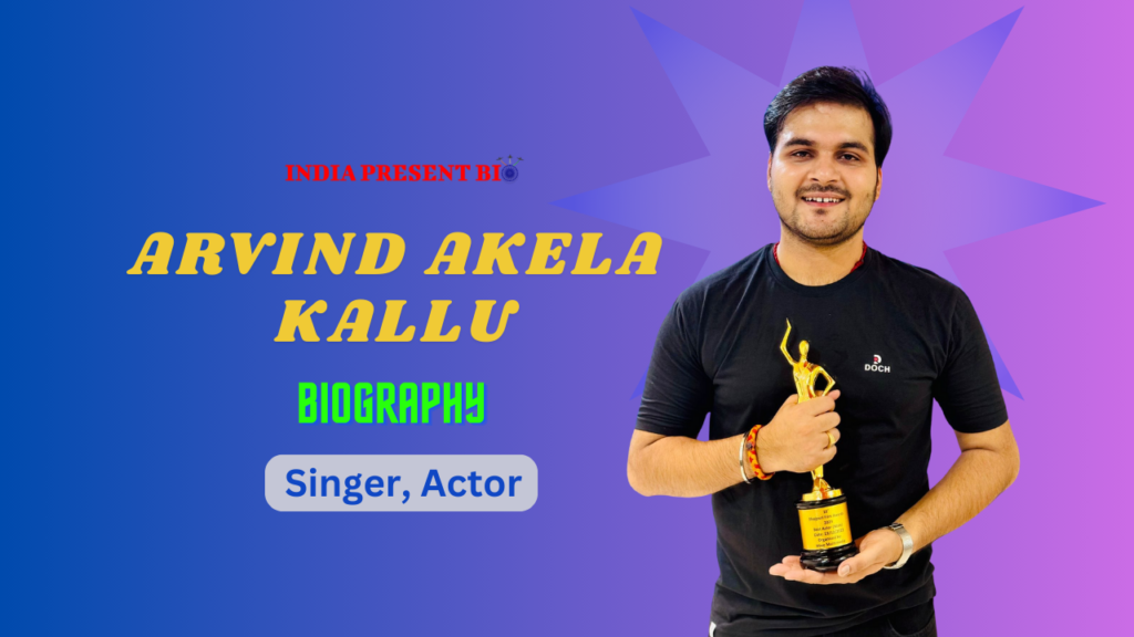 Arvind Akela Kallu Biography