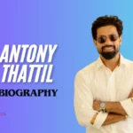 Antony Thattil Biography