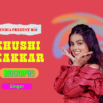 Khushi Kakkar Biography